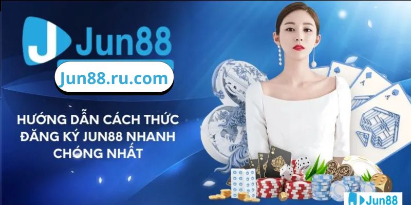 Đăng ký Jun88 - Nơi chính thức cung cấp dịch vụ cá cược trực tuyến